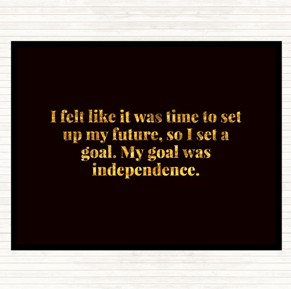 Black Gold Goal Was Independence Quote Mouse Mat Pad