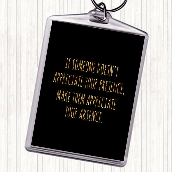 Black Gold Appreciate Your Presence Quote Bag Tag Keychain Keyring
