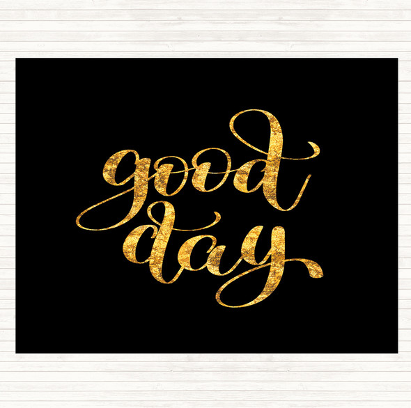Black Gold Good Day Quote Mouse Mat Pad