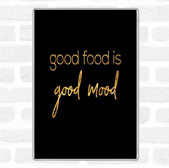 Black Gold Good Food Quote Jumbo Fridge Magnet