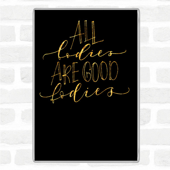 Black Gold Good Ladies Quote Jumbo Fridge Magnet