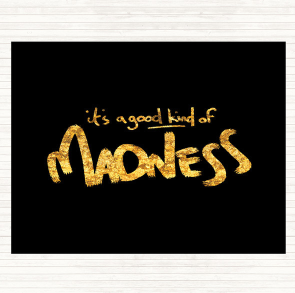 Black Gold Good Madness Quote Dinner Table Placemat