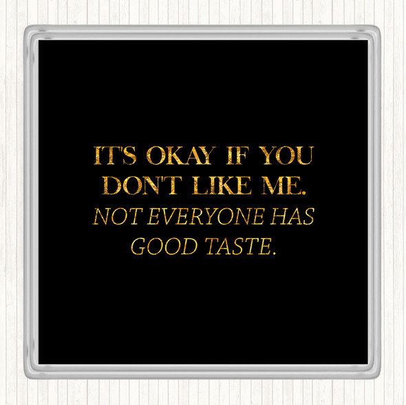 Black Gold Good Taste Quote Drinks Mat Coaster