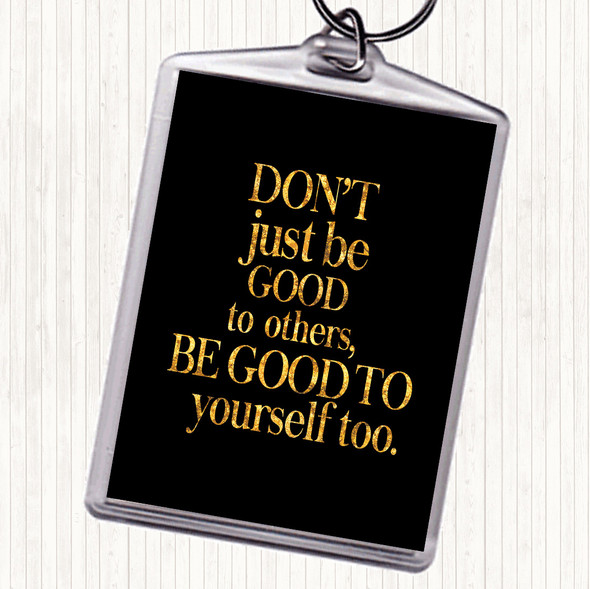 Black Gold Good To Yourself Quote Bag Tag Keychain Keyring