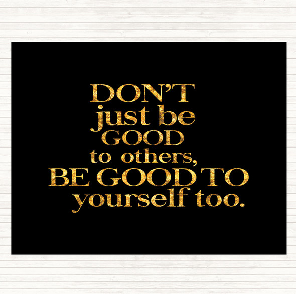 Black Gold Good To Yourself Quote Dinner Table Placemat