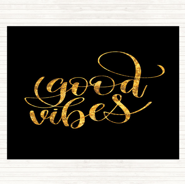 Black Gold Good Vibes Quote Dinner Table Placemat