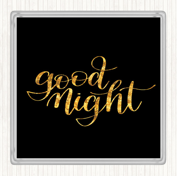 Black Gold Goodnight Quote Drinks Mat Coaster