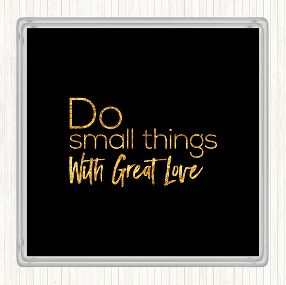 Black Gold Great Love Quote Drinks Mat Coaster