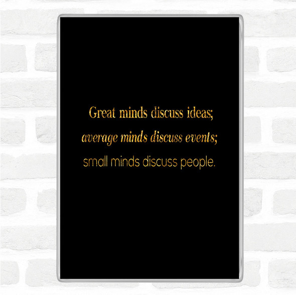 Black Gold Great Minds Quote Jumbo Fridge Magnet