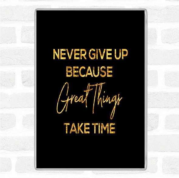 Black Gold Great Things Quote Jumbo Fridge Magnet