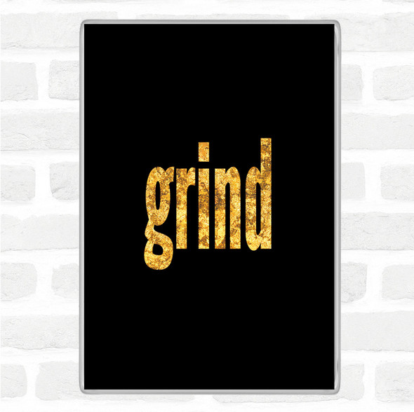 Black Gold Grind Quote Jumbo Fridge Magnet