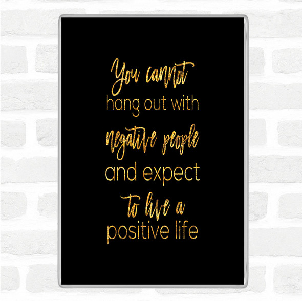 Black Gold Hang Out Quote Jumbo Fridge Magnet