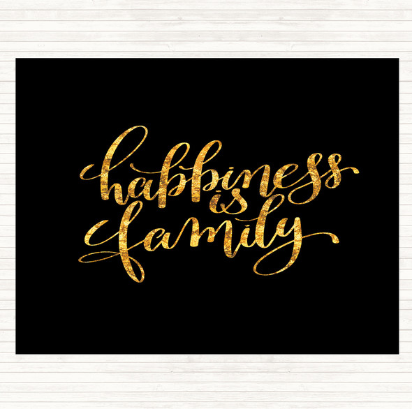 Black Gold Happiness Is Family Quote Dinner Table Placemat