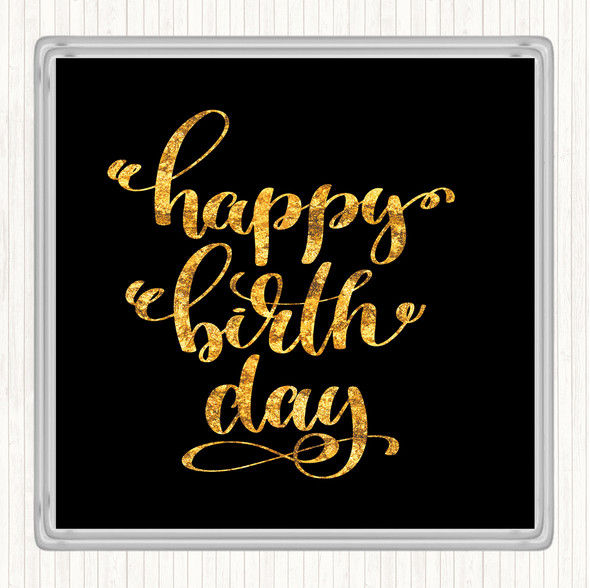 Black Gold Happy Birth Day Quote Drinks Mat Coaster