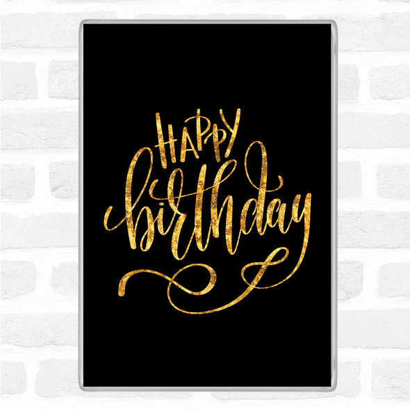 Black Gold Happy Birthday Quote Jumbo Fridge Magnet