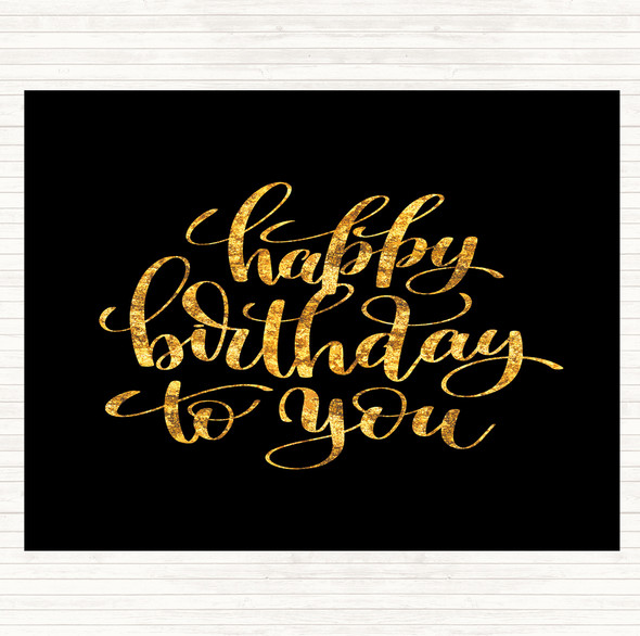 Black Gold Happy Birthday To You Quote Dinner Table Placemat