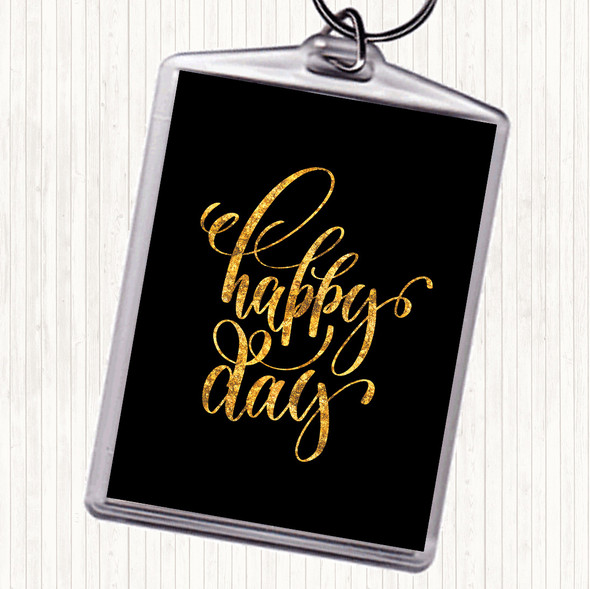 Black Gold Happy Day Quote Bag Tag Keychain Keyring