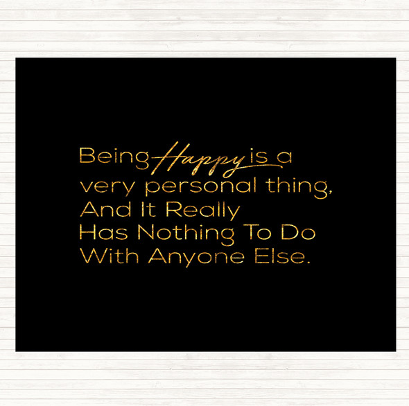 Black Gold Happy Is Personal Quote Mouse Mat Pad
