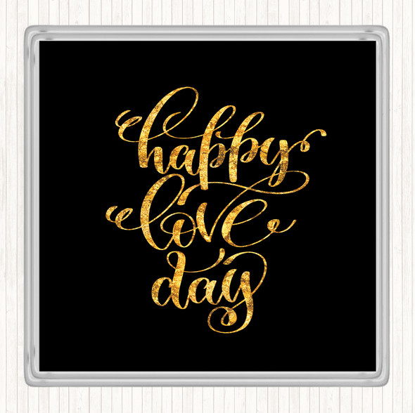 Black Gold Happy Love Day Quote Drinks Mat Coaster