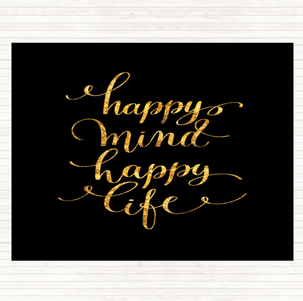 Black Gold Happy Mind Happy Life Swirl Quote Dinner Table Placemat