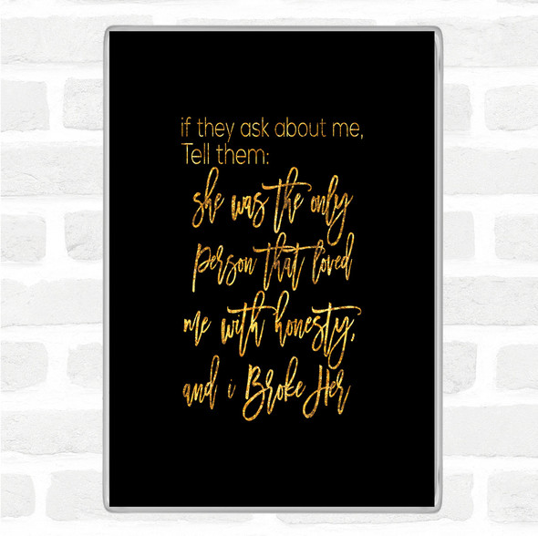 Black Gold Ask About Me Quote Jumbo Fridge Magnet