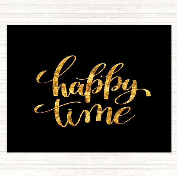 Black Gold Happy Time Quote Mouse Mat Pad