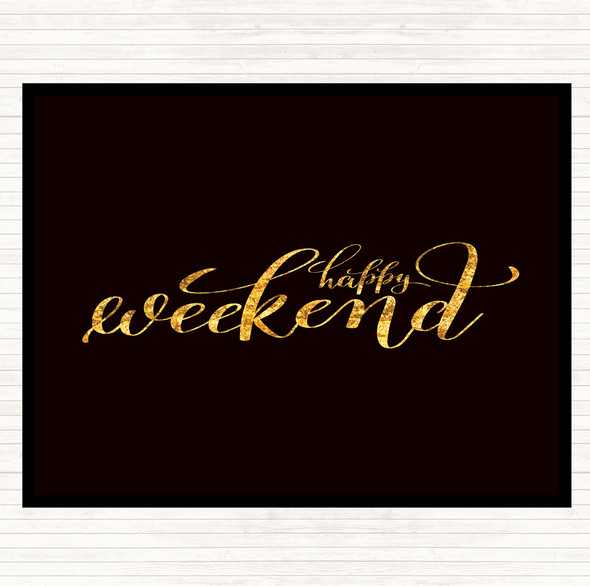 Black Gold Happy Weekend Quote Mouse Mat Pad