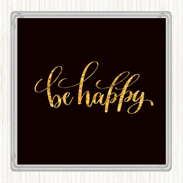 Black Gold Happy Quote Drinks Mat Coaster