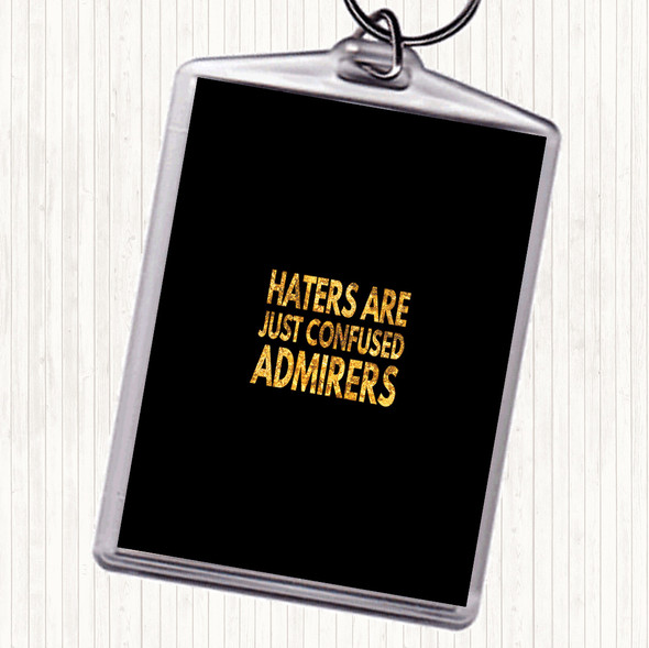 Black Gold Haters Are Confused Admirers Quote Bag Tag Keychain Keyring