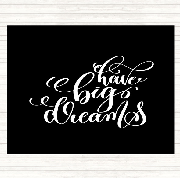 Black White Have Big Dreams Quote Mouse Mat Pad