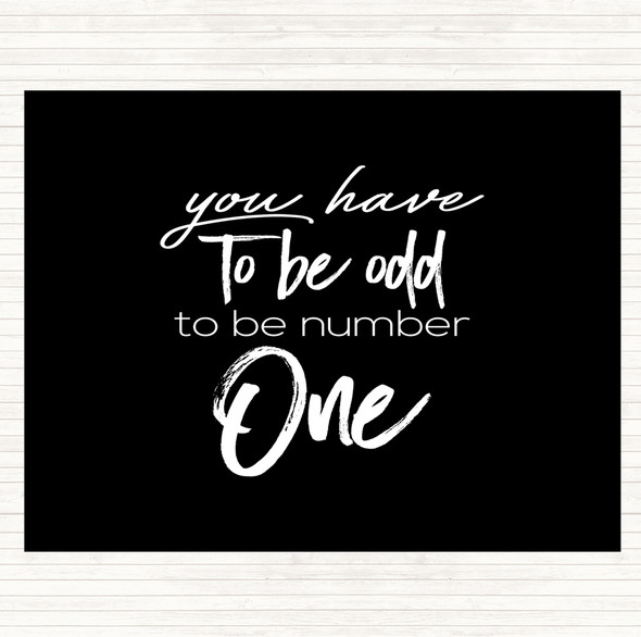 Black White Have To Be Odd Quote Mouse Mat Pad