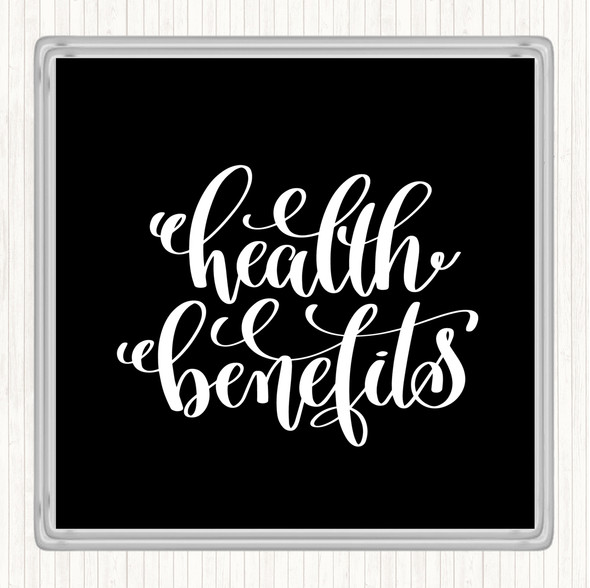 Black White Health Benefits Quote Drinks Mat Coaster