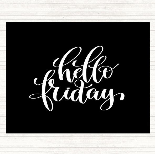 Black White Hello Friday Swirl Quote Dinner Table Placemat