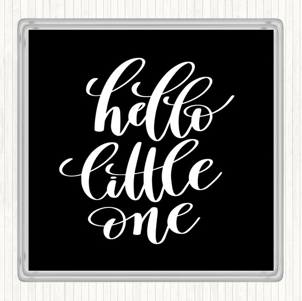 Black White Hello Little One Quote Drinks Mat Coaster