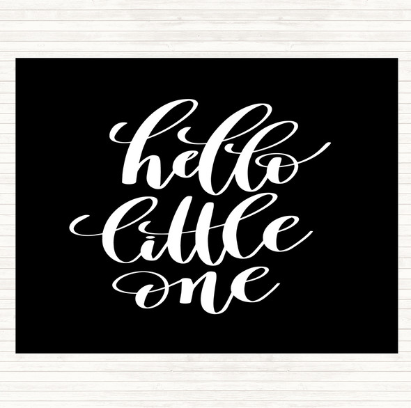 Black White Hello Little One Quote Mouse Mat Pad