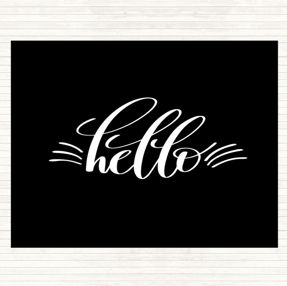 Black White Hello Quote Dinner Table Placemat