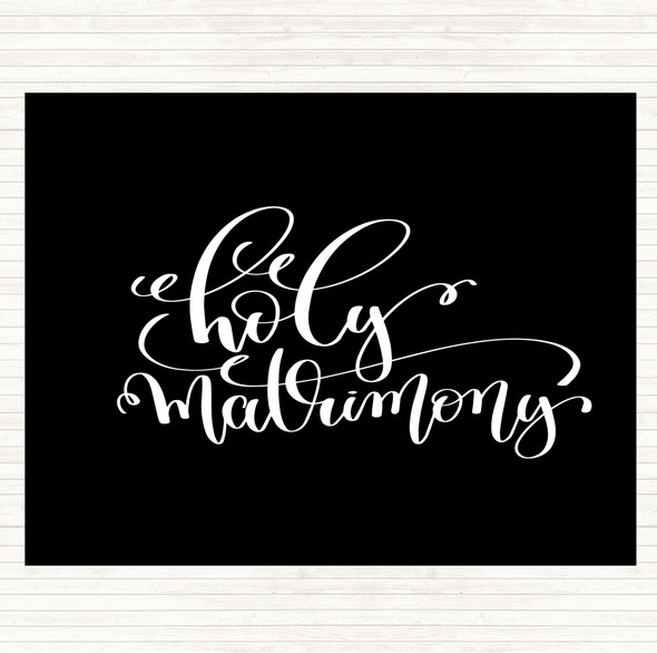 Black White Holy Matrimony Quote Mouse Mat Pad