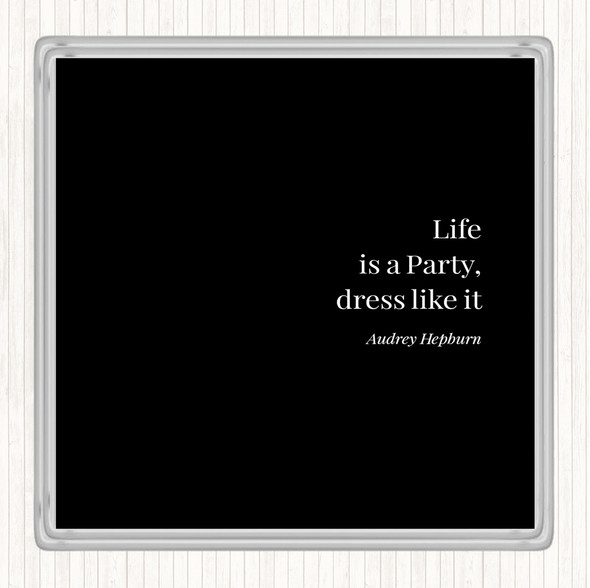 Black White Audrey Hepburn Life Is A Party Quote Drinks Mat Coaster