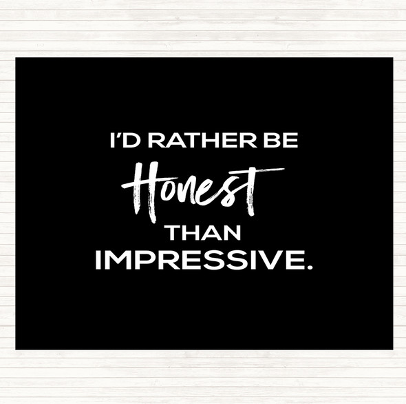 Black White Honest Rather Than Impressive Quote Mouse Mat Pad