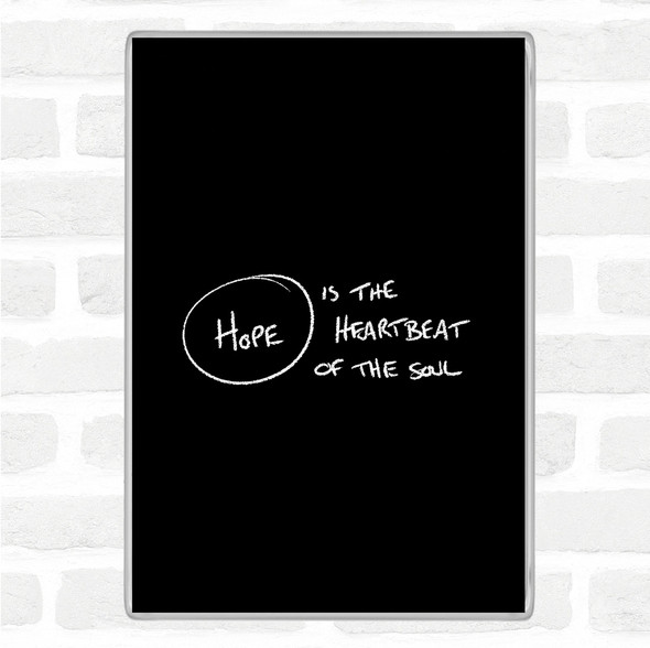 Black White Hope Heartbeat Quote Jumbo Fridge Magnet