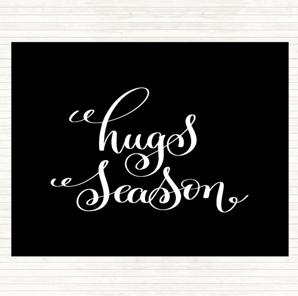 Black White Hugs Season Quote Dinner Table Placemat