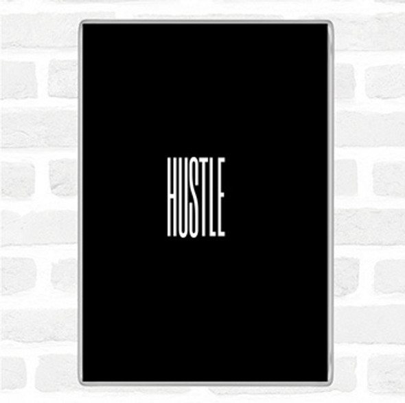 Black White Hustle Quote Jumbo Fridge Magnet