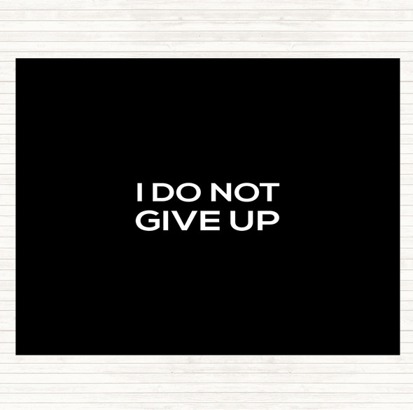 Black White I Do Not Give Up Quote Mouse Mat Pad