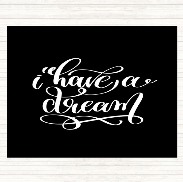 Black White I Have A Dream Quote Mouse Mat Pad