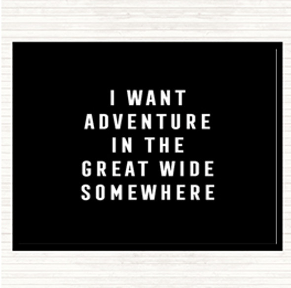 Black White I Want Adventure Quote Dinner Table Placemat