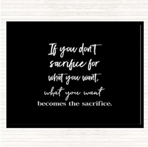 Black White If You Don't Sacrifice Quote Mouse Mat Pad