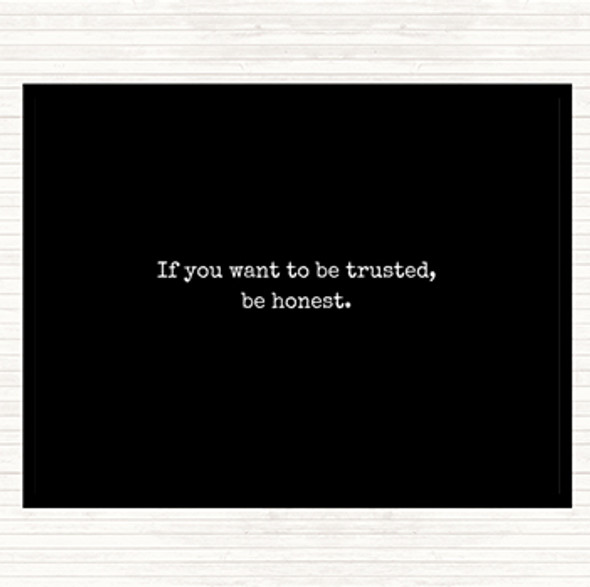 Black White If You Want To Be Trusted Be Honest Quote Mouse Mat Pad