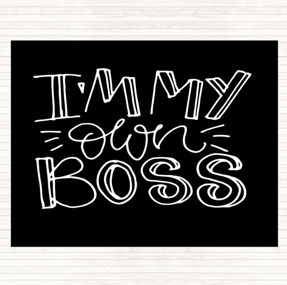 Black White I'm My Own Boss Quote Mouse Mat Pad