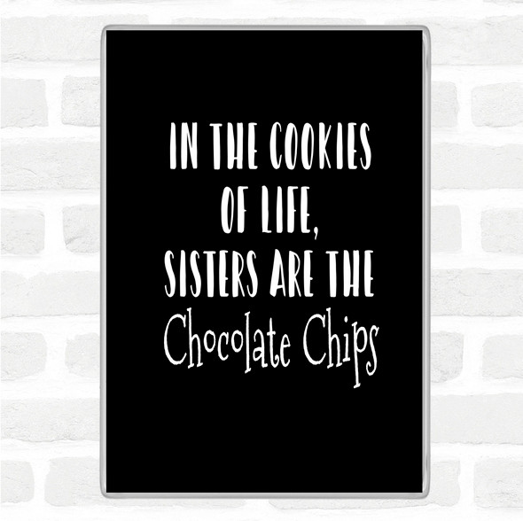 Black White In The Cookies Of Life Quote Jumbo Fridge Magnet