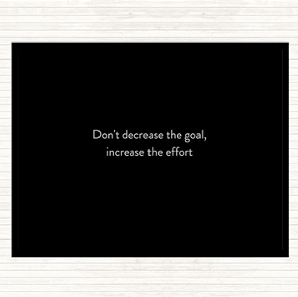 Black White Increase The Effort Quote Dinner Table Placemat